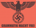 Original-grammar-nazi-grammatik-macht-frei.png